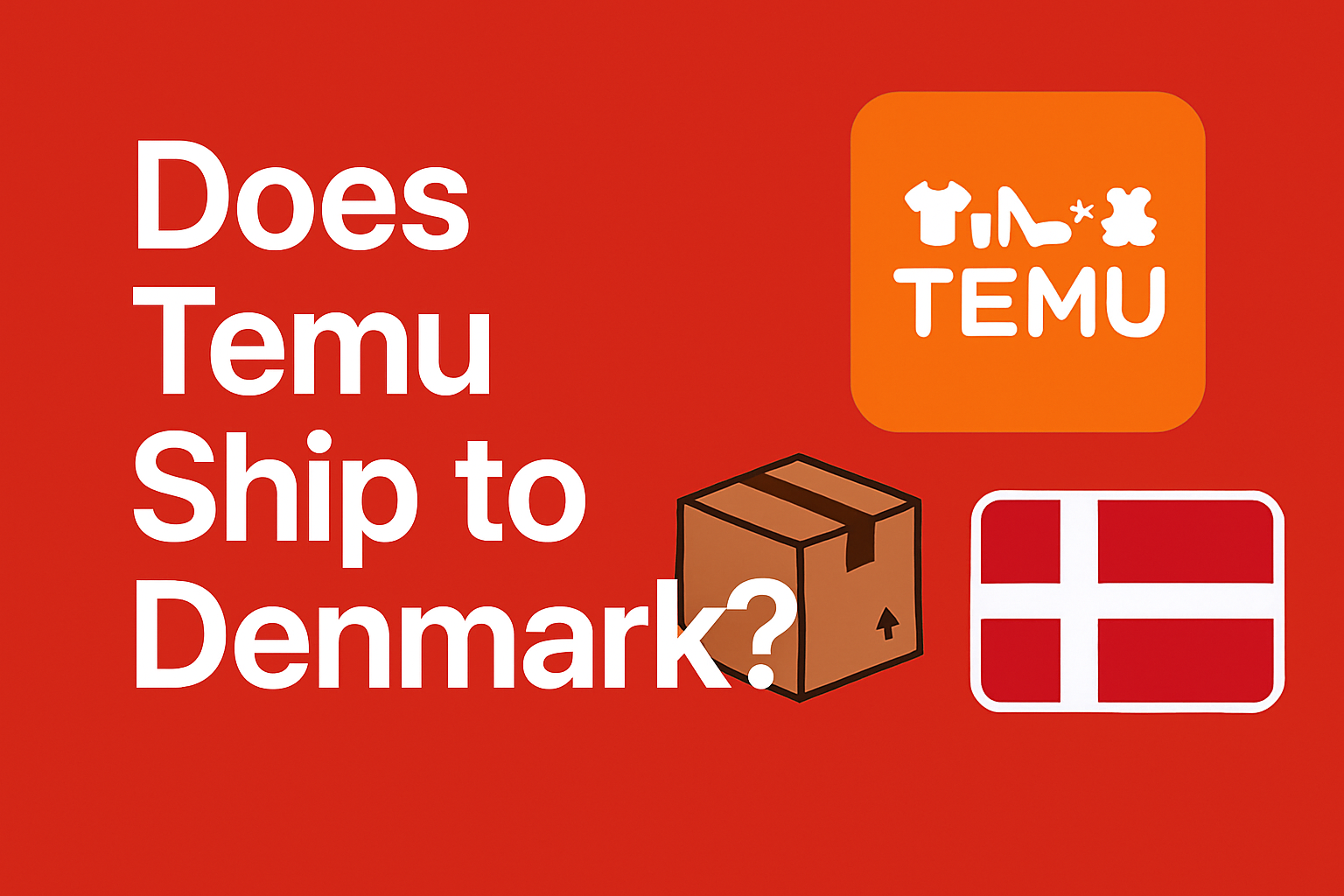 Does Temu Ship to Denmark? [2025]